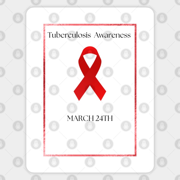 Tuberculosis awareness Magnet by Centennial Stories Podcast
